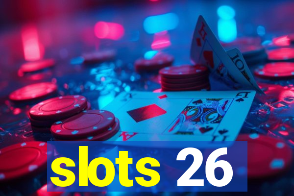 slots 26